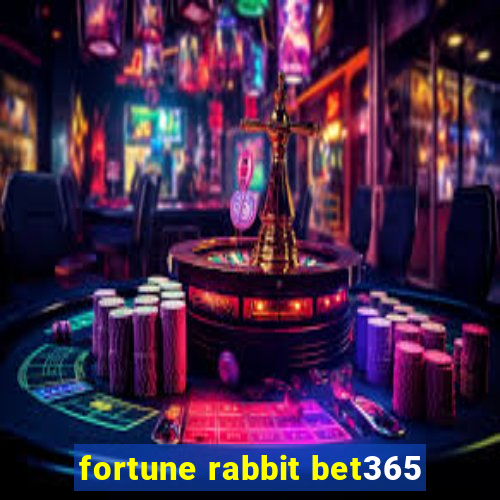 fortune rabbit bet365